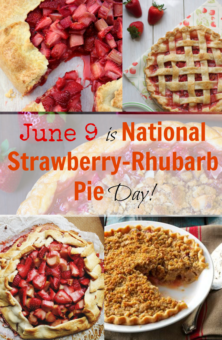 June 9 is National StrawberryRhubarb Pie Day!