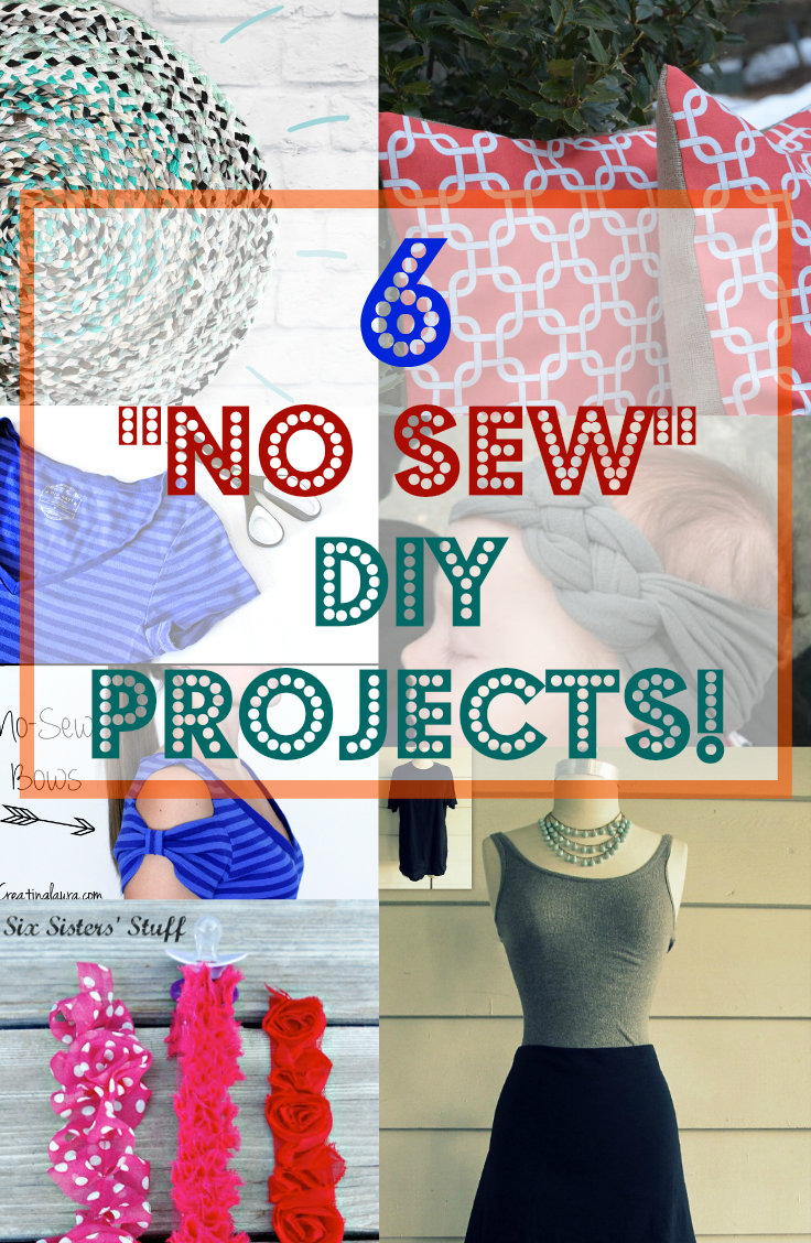 6 &quot;NO SEW&quot; DIY PROJECTS!